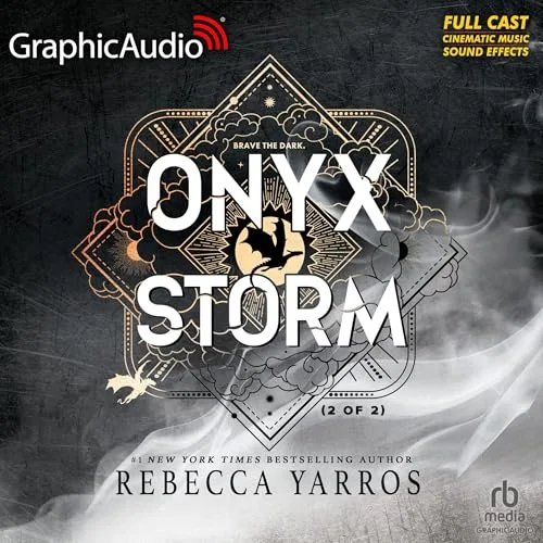 Onyx Storm (Part 2 of 2) (Dramatized Adaptation) By Rebecca Yarros